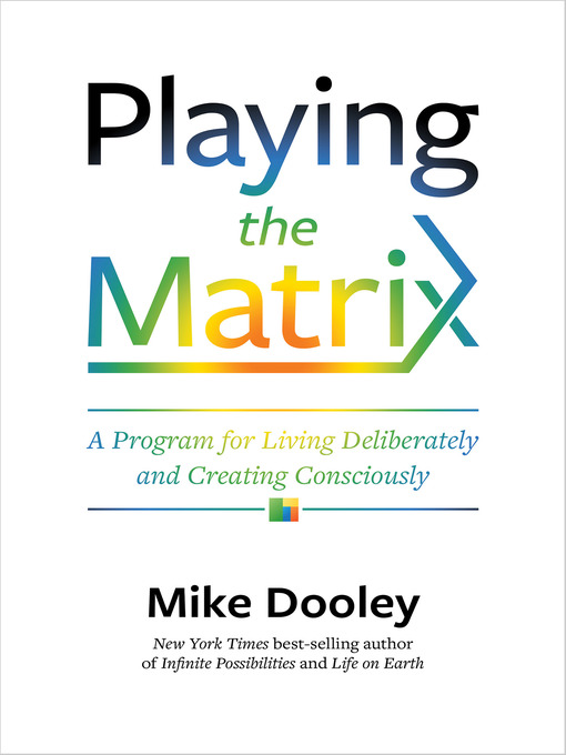 Title details for Playing the Matrix by Mike Dooley - Available